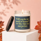 Candle with text "Will you be my maid of honor? Act like this is a surprise."