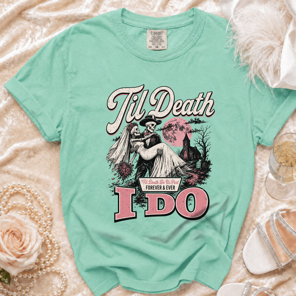 Mint green t-shirt with "Til Death I Do" skeleton wedding graphic.