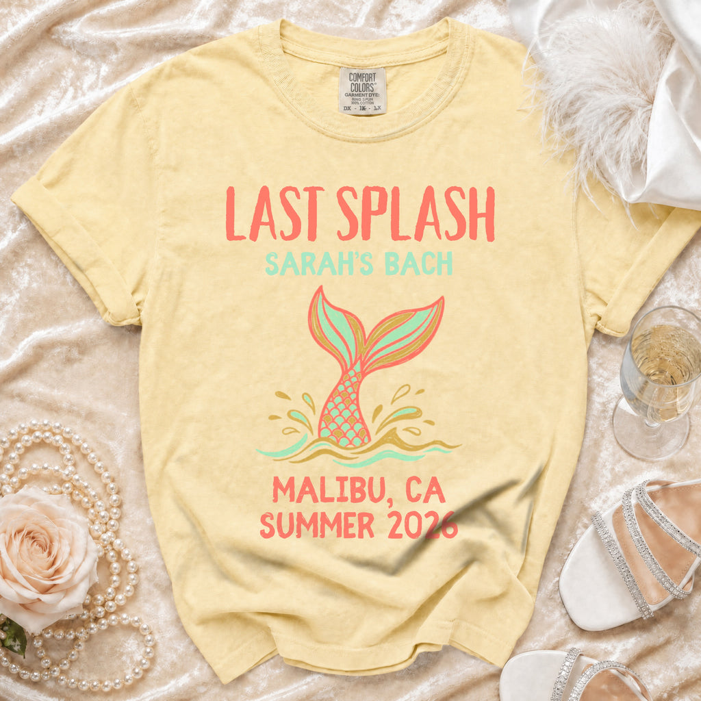 Yellow t-shirt with "Last Splash Sarah's Bach Malibu, CA Summer 2026" and mermaid tail.