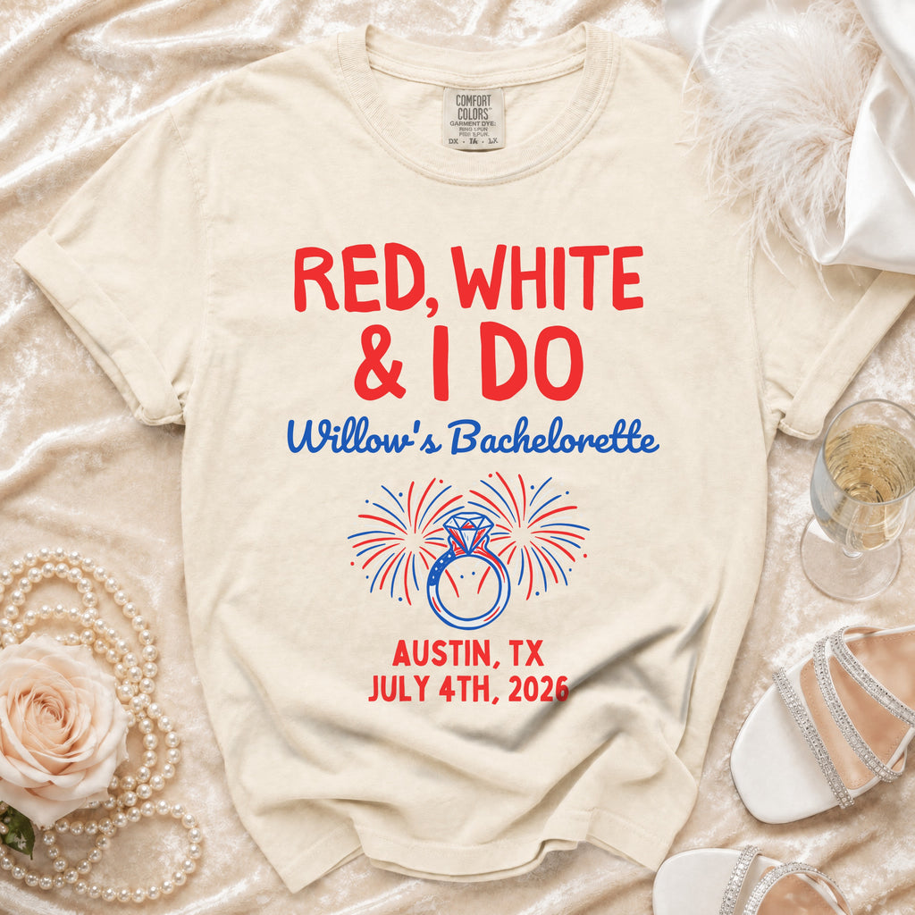 Red, White & I Do Willow's Bachelorette shirt with Austin, TX July 4th, 2026.