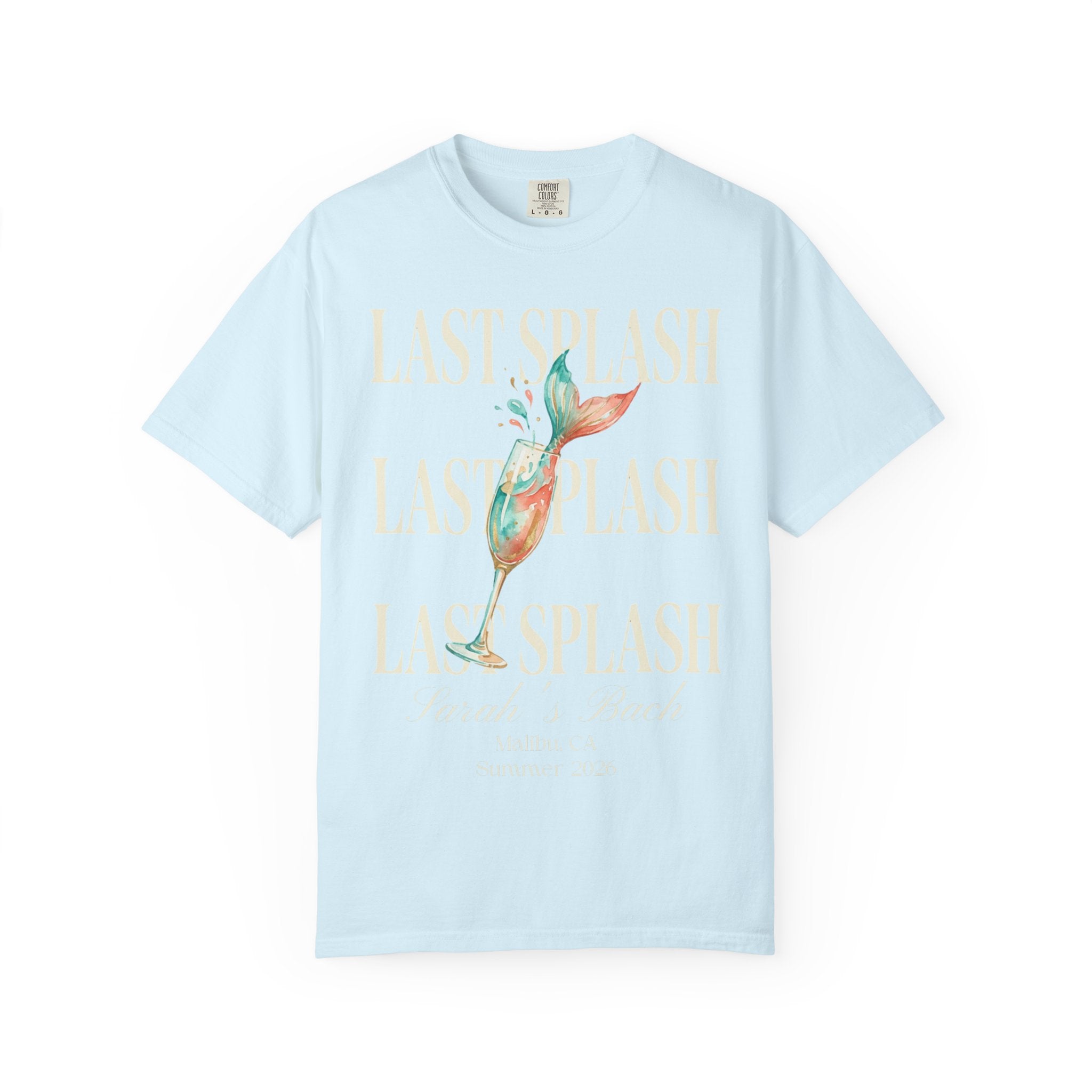Pale blue t-shirt with "Last Splash Sarah's Bachelorette Malibu CA Summer 2024" text.