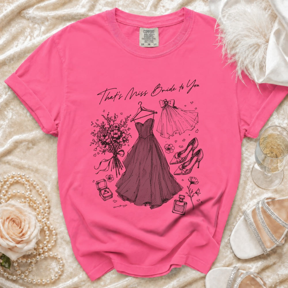 That's Miss Bride to You T-shirt