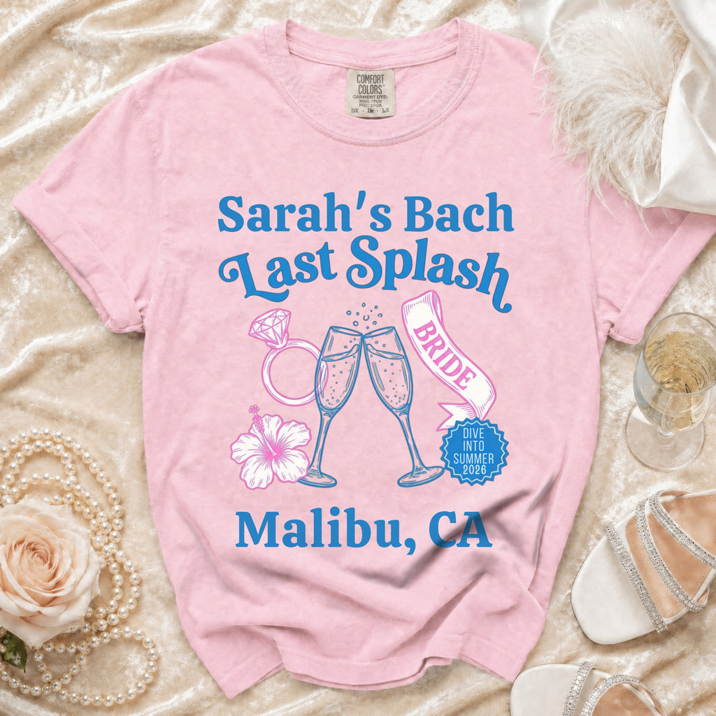 Pink t-shirt for Sarah's Bachelorette: "Last Splash," Bride, Malibu, CA.