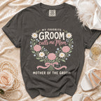 Dark gray t-shirt with "My Favorite Groom Calls Me Mom" floral design.