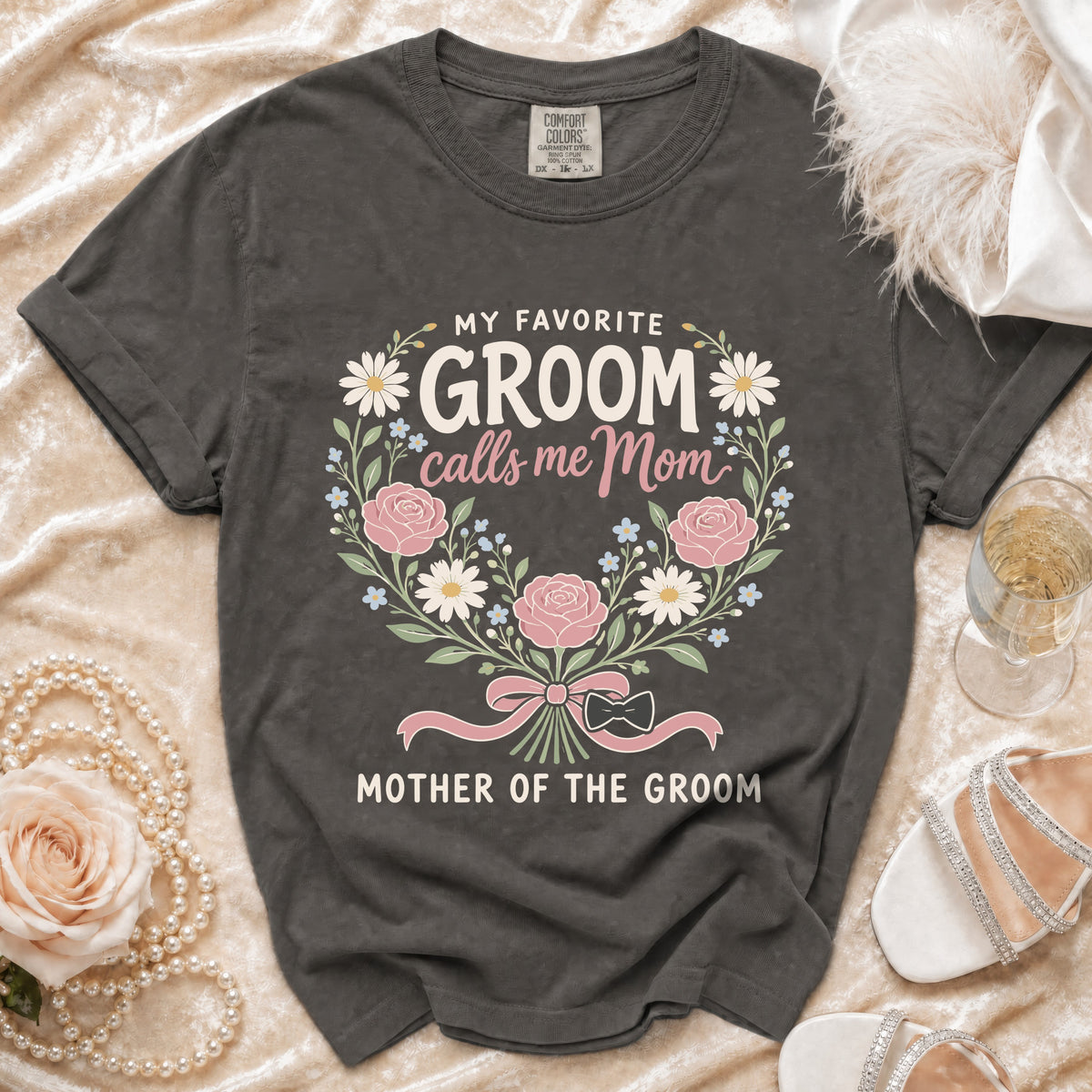 Dark gray t-shirt with "My Favorite Groom Calls Me Mom" floral design.