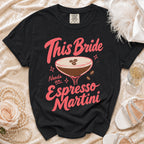Black t-shirt with "This Bride Needs an Espresso Martini" text and graphic.