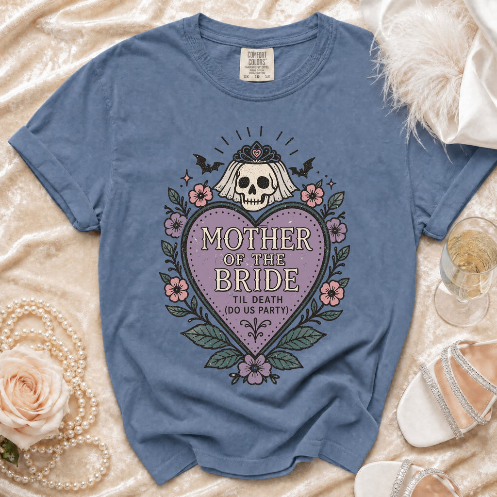 Blue t-shirt with "Mother of the Bride 'Til Death (Do Us Party)" text design.
