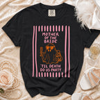 Black t-shirt with "Mother of the Bride 'Til Death Do Us Party" ghost graphic.