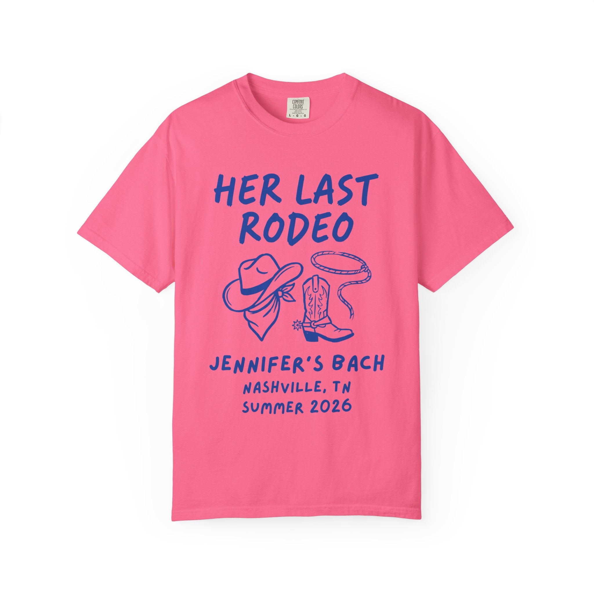 Pink t-shirt with "Her Last Rodeo Jennifer's Bach Nashville, TN Summer 2026" and cowboy graphics.