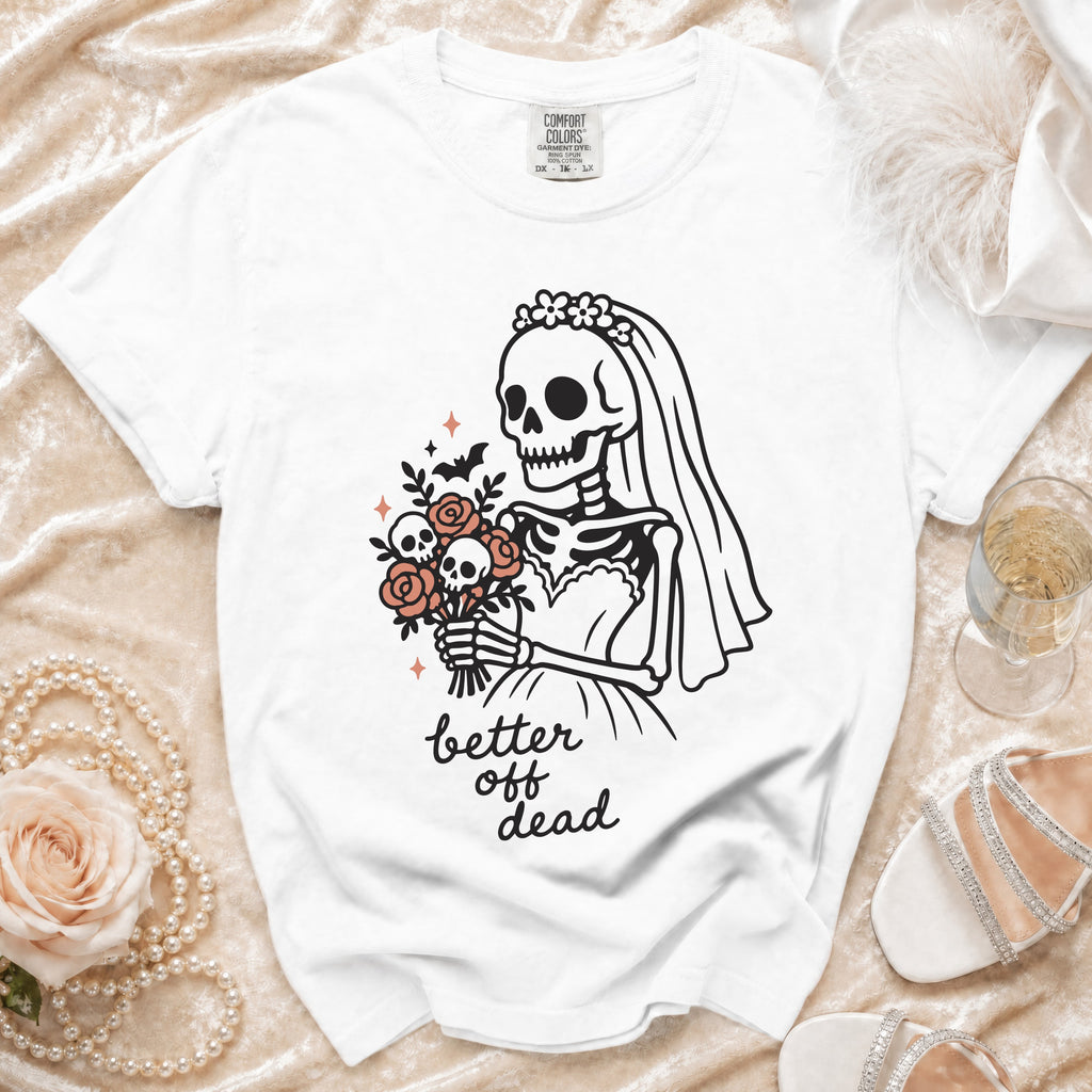 White t-shirt with bride skeleton graphic and text "better off dead".