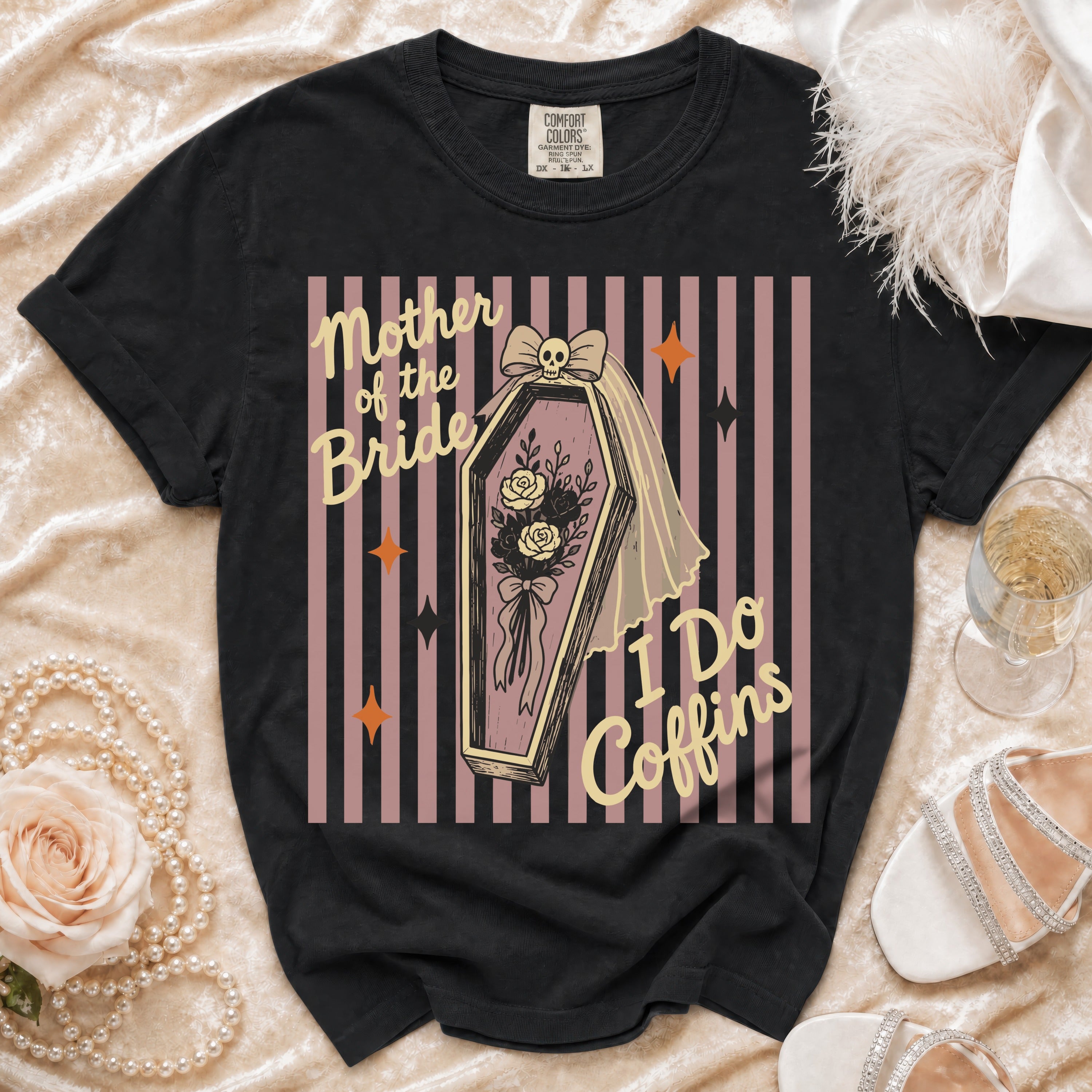 Black t-shirt with a coffin, skull, and "Mother of the Bride I Do Coffins" text.