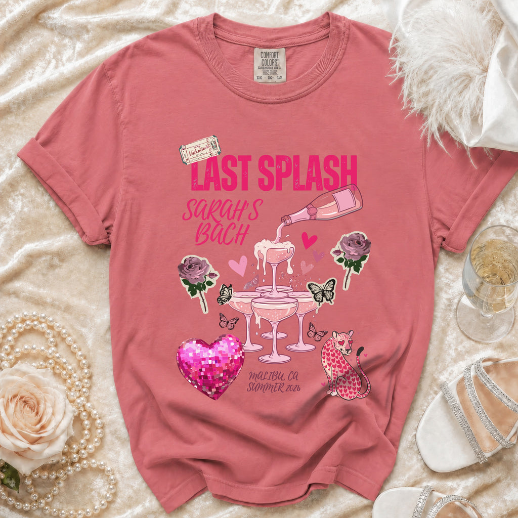 Pink t-shirt with "Last Splash Sarah's Bach Malibu, CA Summer 2026" text.