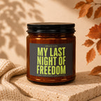 Brown glass candle labeled "My Last Night of Freedom", hand-poured.