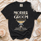 Black t-shirt with "Mother of the Groom" and "Proud Mom, Perfect Toast" text.