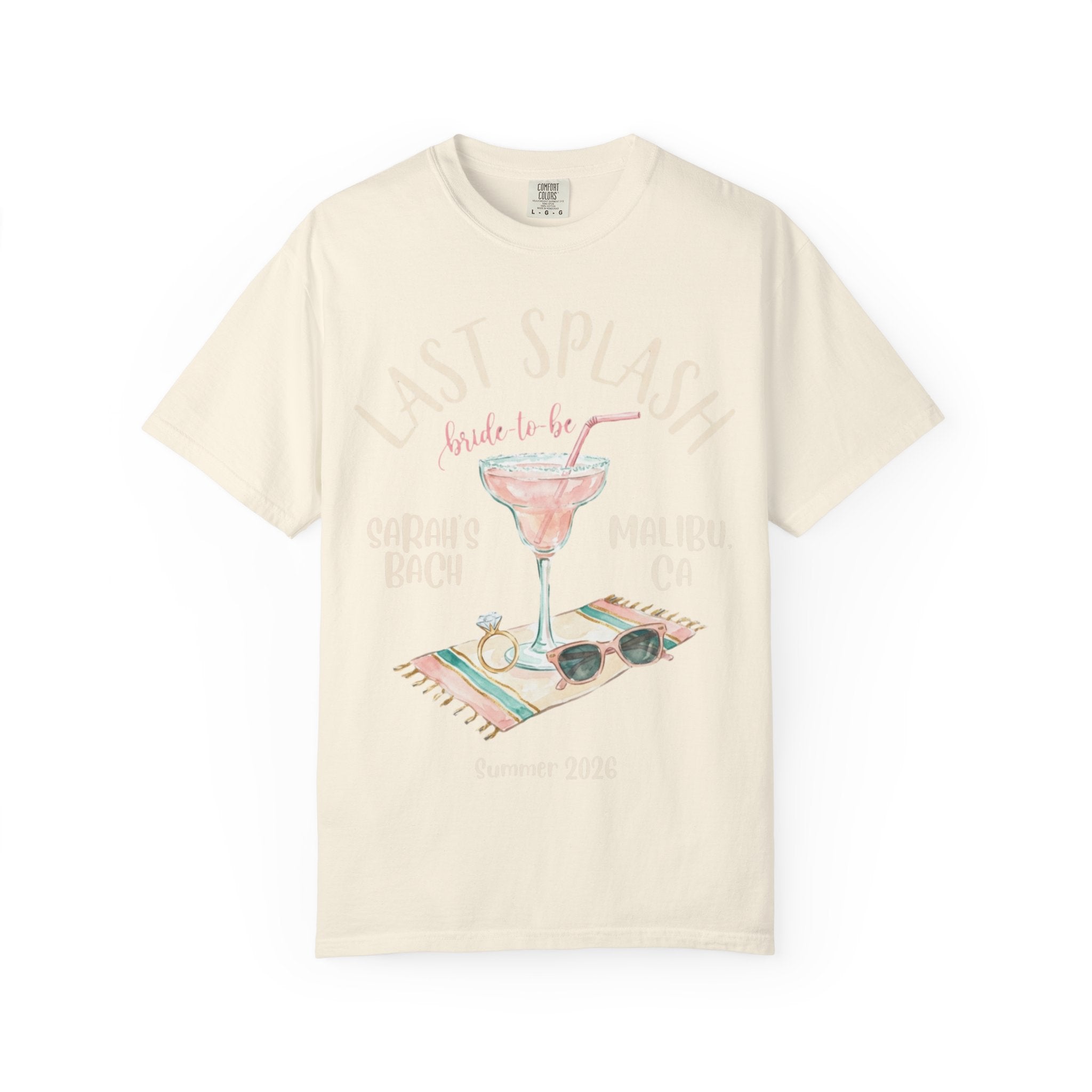 Cream t-shirt with "Last Splash Bride to Be Sarah's Bach Malibu CA Summer 2026" text, ring, sunglasses, and drink.