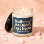 Candle with "Mother of the Bride's Last Nerve Oh Look, It's on Fire!" text.