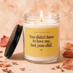 Glass candle with yellow label reading "To My Bonus Mom, You didn't have to love me, but you did."