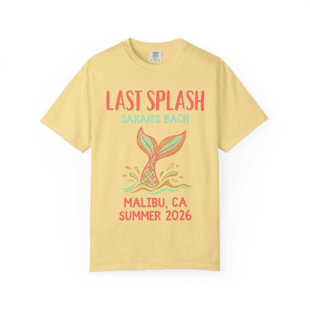Yellow t-shirt with "Last Splash Sarah's Bach Malibu, CA Summer 2026" and mermaid tail graphic.