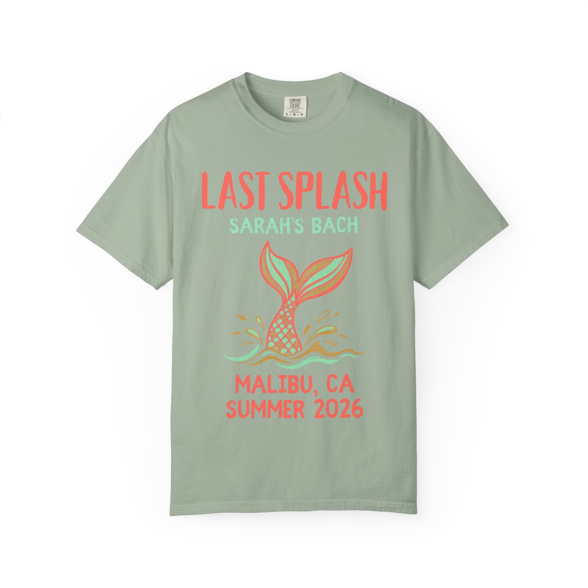 "Last Splash Sarah's Bach Malibu CA Summer 2026" mermaid tail graphic t-shirt.