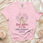 Pink t-shirt for Willow's Bachelorette, "Red, White & I Do," July 4th, 2026.