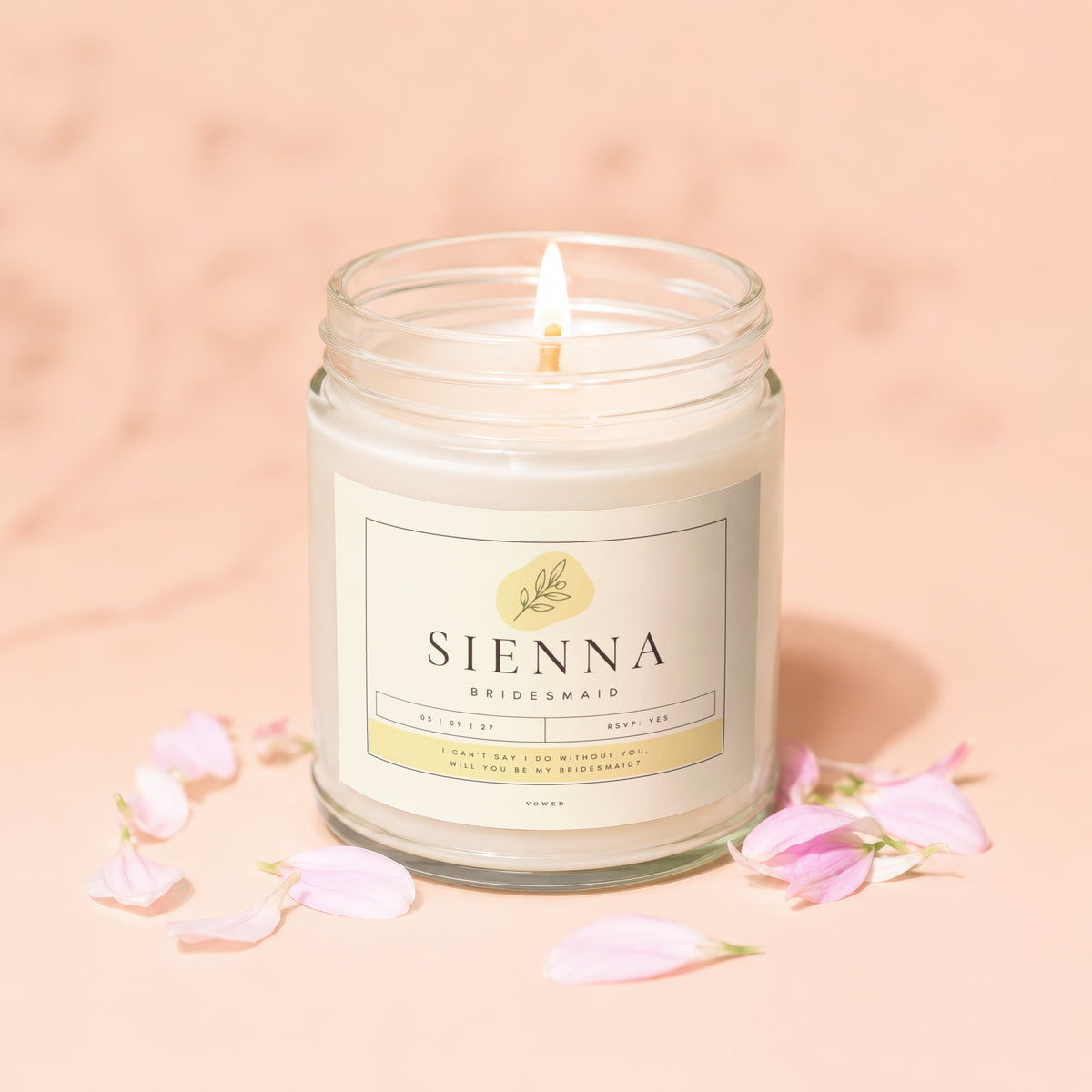 Sienna Bridesmaid candle with text "I Can't Say I Do Without You. Will You Be My Bridesmaid?".