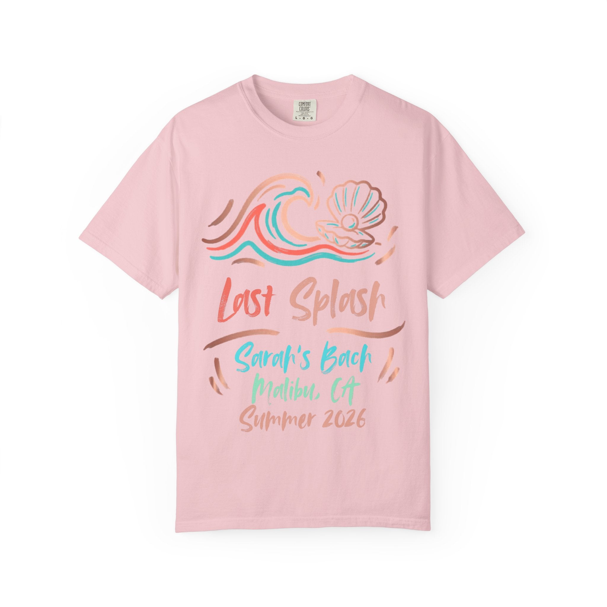 Pink t-shirt with "Last Splash Sarah's Bach Malibu CA Summer 2026" graphic.