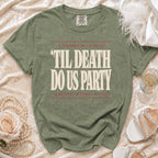 Green t-shirt with "Til Death Do Us Party" text and "No Survivors, No Refunds, No Regrets".