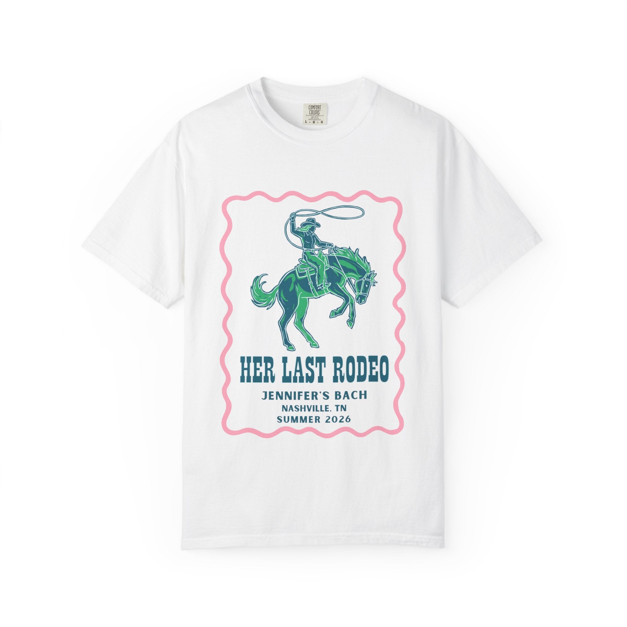 White t-shirt with "Her Last Rodeo" and bachelorette details in pink and green.