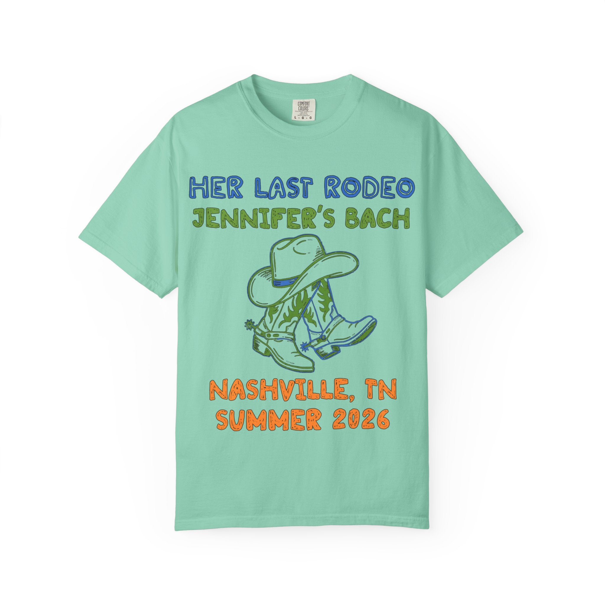 Mint t-shirt with "Her Last Rodeo Jennifer's Bach Nashville, TN Summer 2026" and cowboy boots.