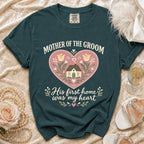 Dark teal t-shirt with "Mother of the Groom His first home was my heart" text.
