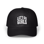 A black baseball cap embroidered with the white text Let's Go Girls on the front.