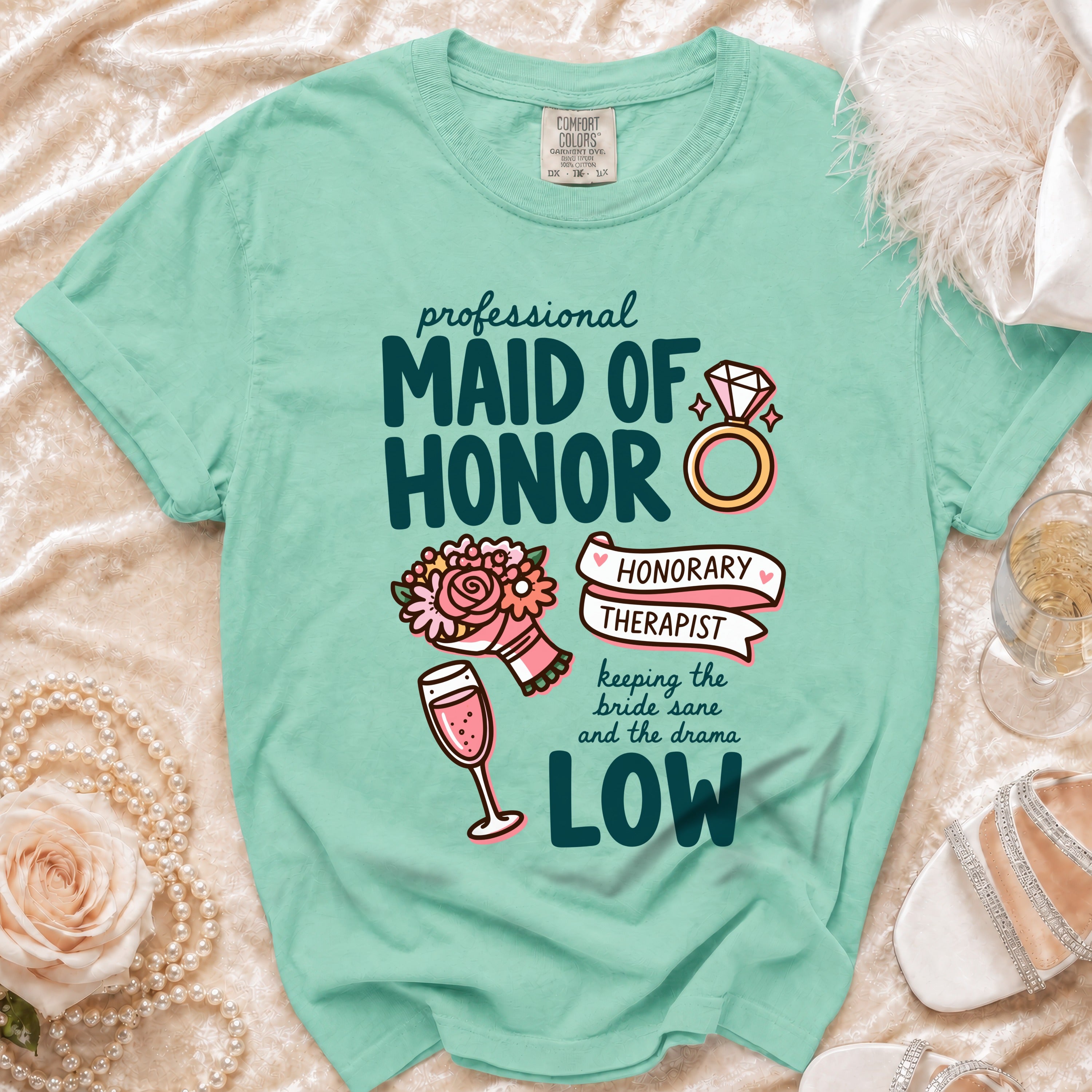 Teal t-shirt with "Professional Maid of Honor" and "Honorary Therapist" graphic.