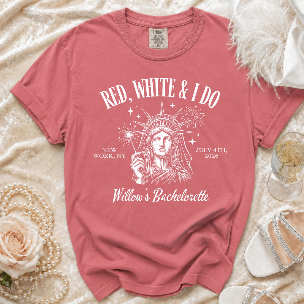 Red, white & I do bachelorette t-shirt with Statue of Liberty, New York, July 4th, 2026.