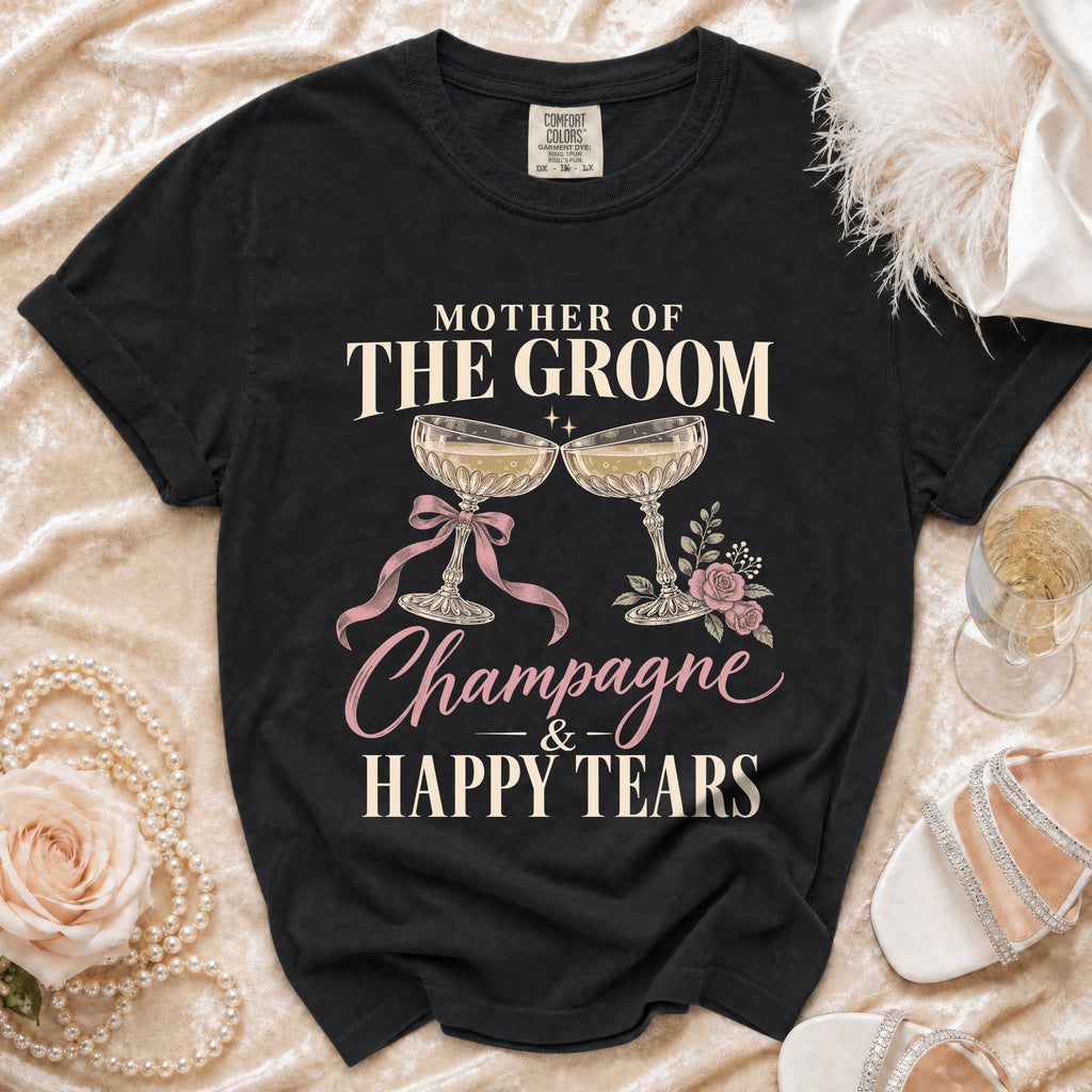 Black t-shirt with "Mother of the Groom Champagne & Happy Tears" text and champagne glasses.