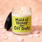 Candle with lime green label saying "Maid of Honor on Off Duty VOWED".