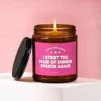 Amber candle with pink label reading "Light me when I start the Maid of Honor speech again."