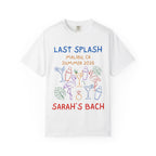 White t-shirt with colorful text and graphics for "Last Splash Sarah's Bach Malibu, CA Summer 2026".