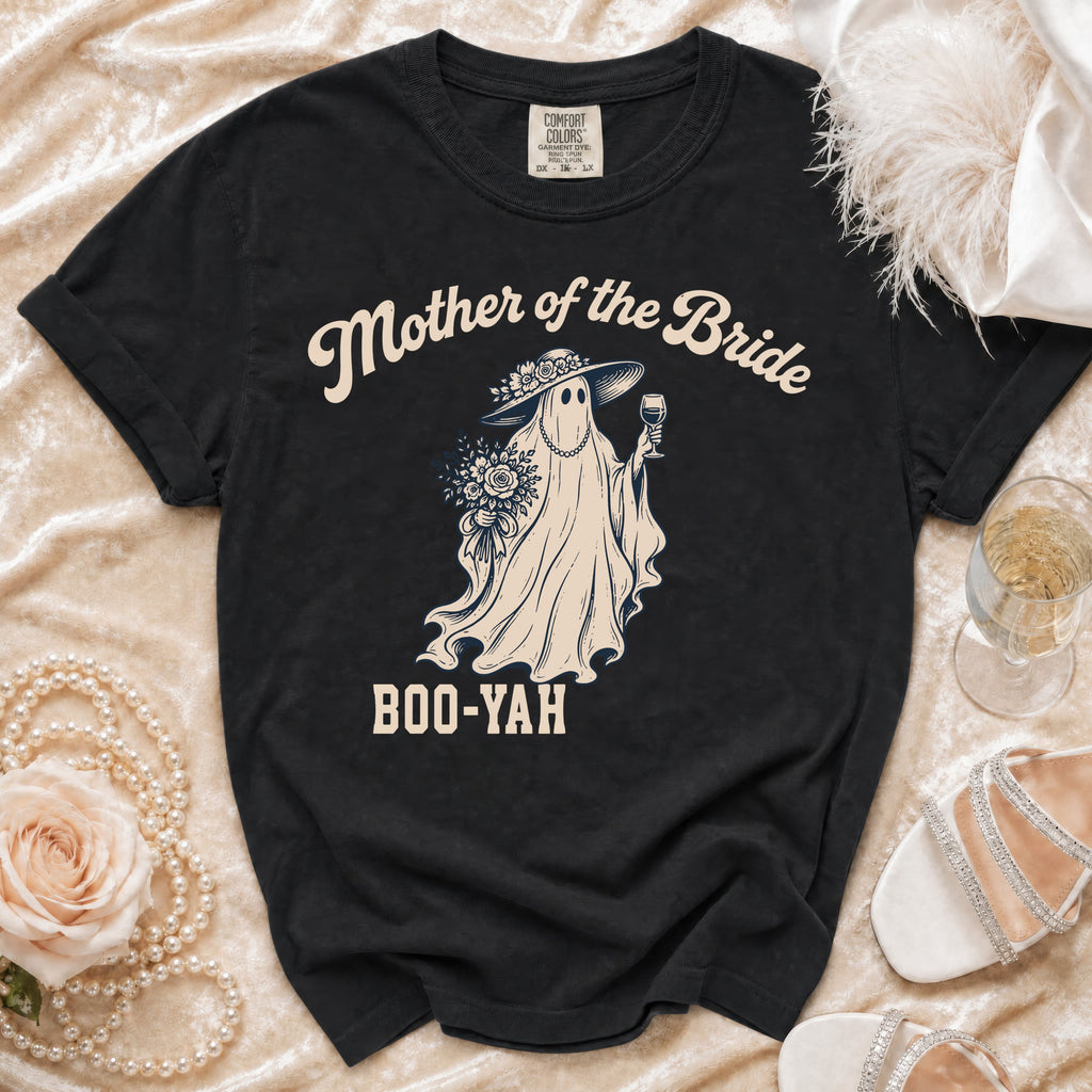 Black t-shirt with a ghost design that says "Mother of the Bride" and "Boo-Yah."