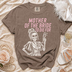 Brown t-shirt with "Mother of the Bride to Die For" text and skeleton graphic.