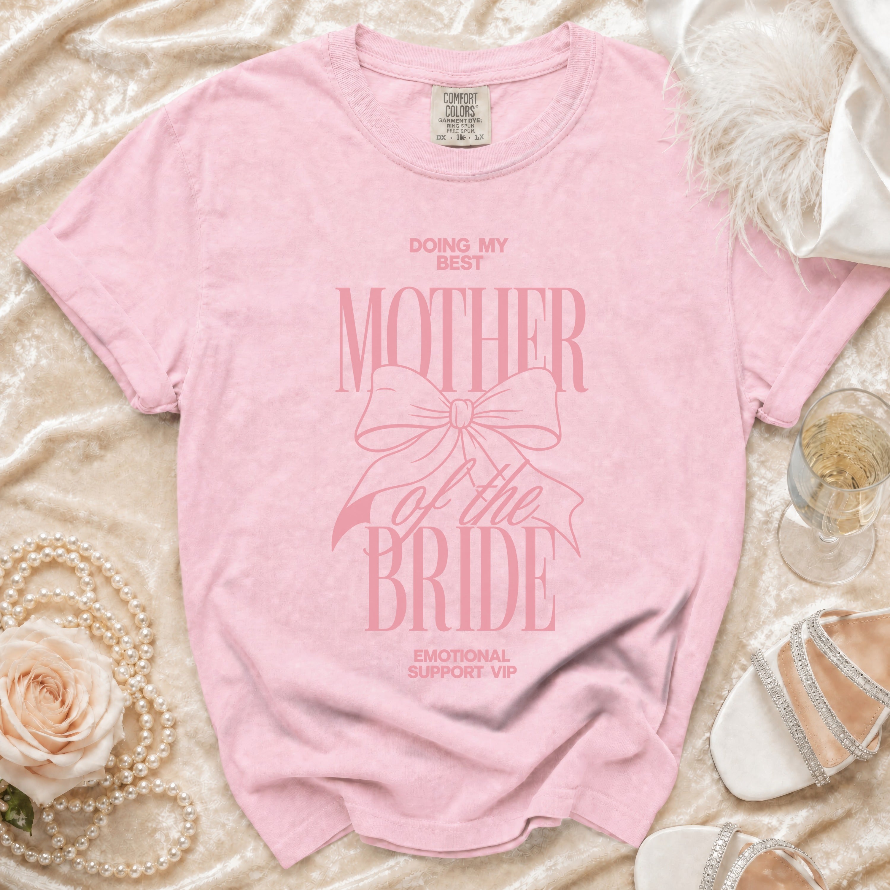 Pink t-shirt with "Doing My Best Mother of the Bride Emotional Support VIP" text.