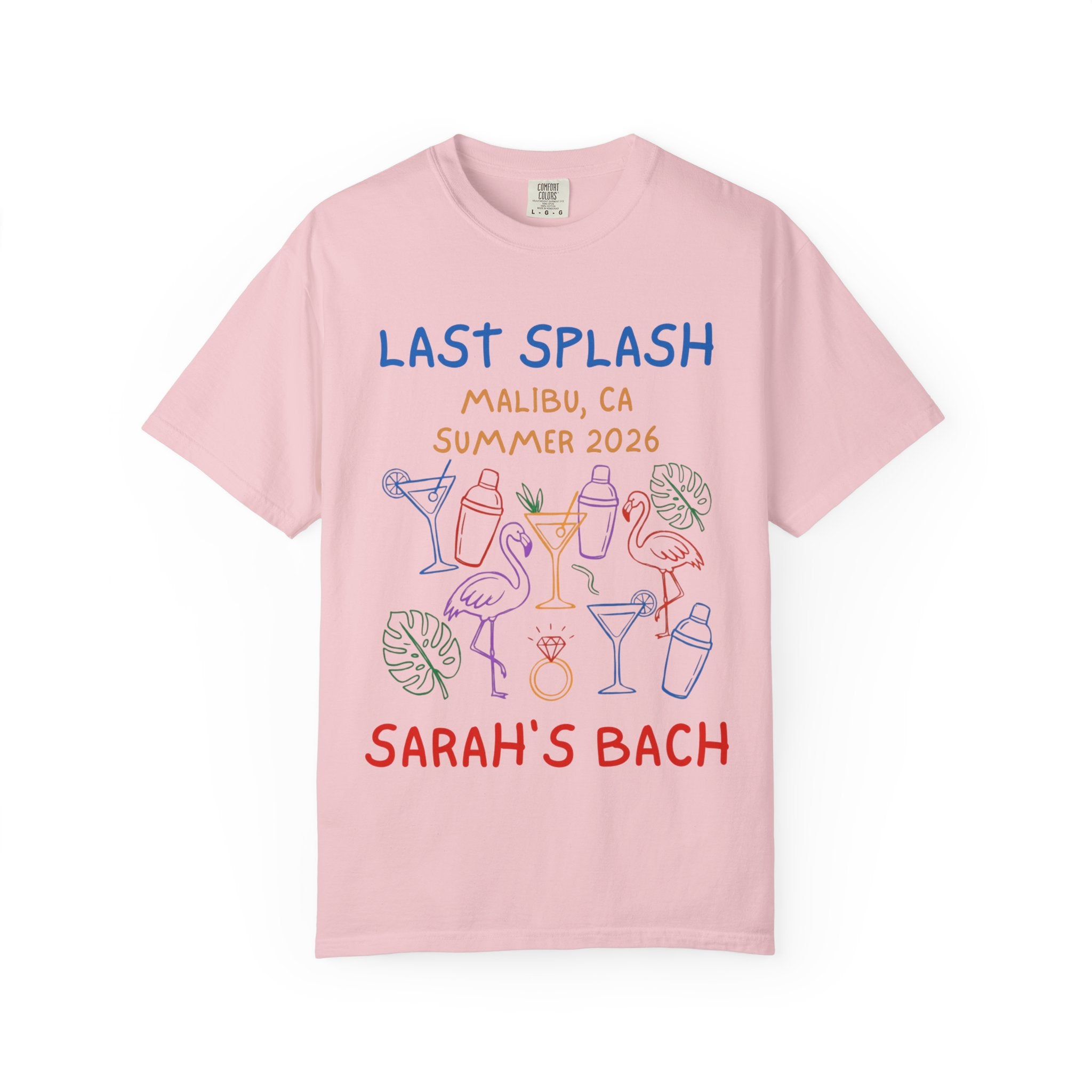 Pink t-shirt with "Last Splash Malibu, CA Summer 2026 Sarah's Bach" and colorful graphics.