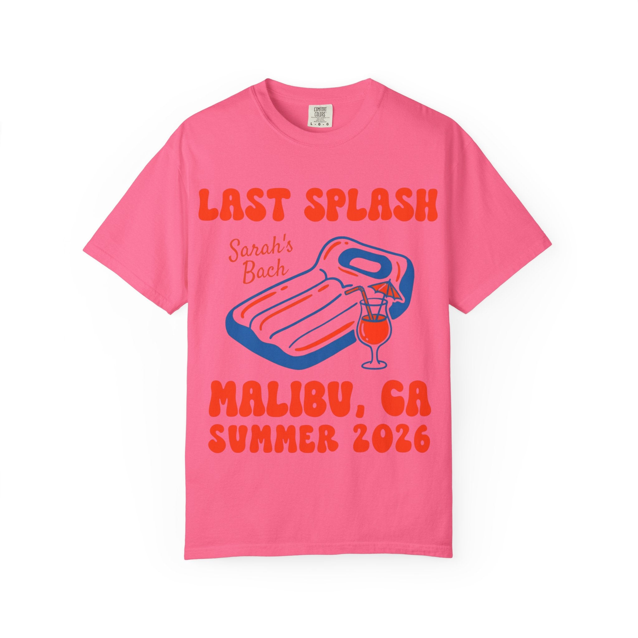 Pink t-shirt with "Last Splash Sarah's Bach Malibu, CA Summer 2026" and pool float.