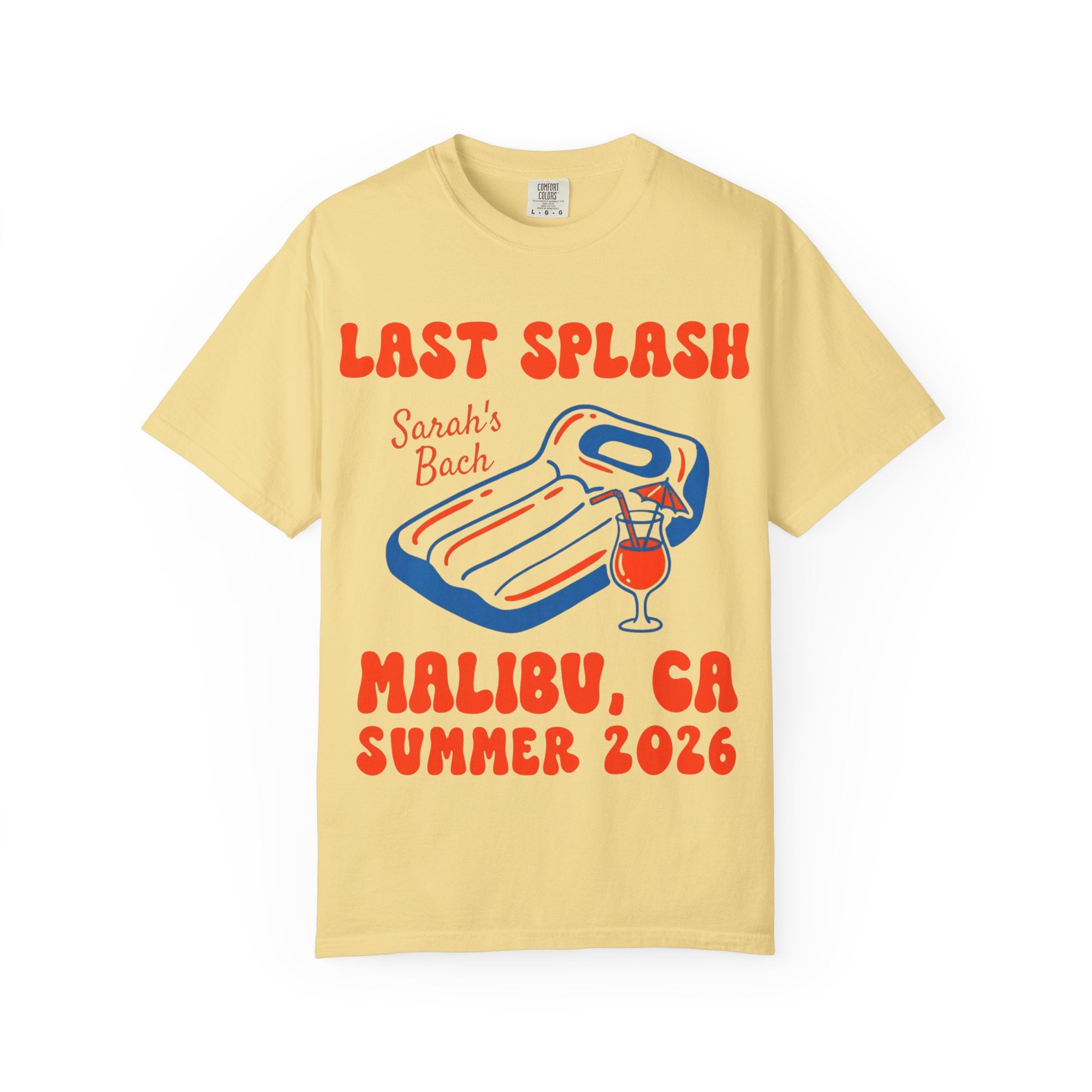 Yellow t-shirt with "Last Splash Sarah's Bach Malibu, CA Summer 2026" and inflatable.