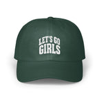 A dark green baseball cap with white embroidered text reading LET'S GO GIRLS centered on the front panel.