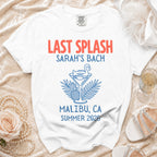 White t-shirt with "Last Splash Sarah's Bach Malibu, CA Summer 2026" graphics.