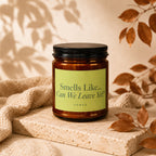 Amber candle with label reading "Smells Like... Can We Leave Yet?"