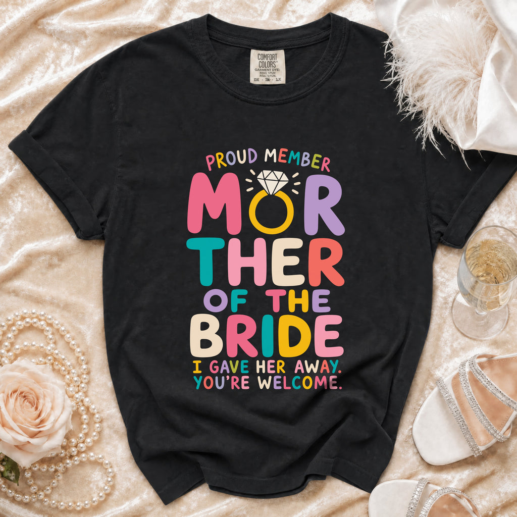 Black t-shirt with "Proud Member Mother of the Bride" graphic including a ring.