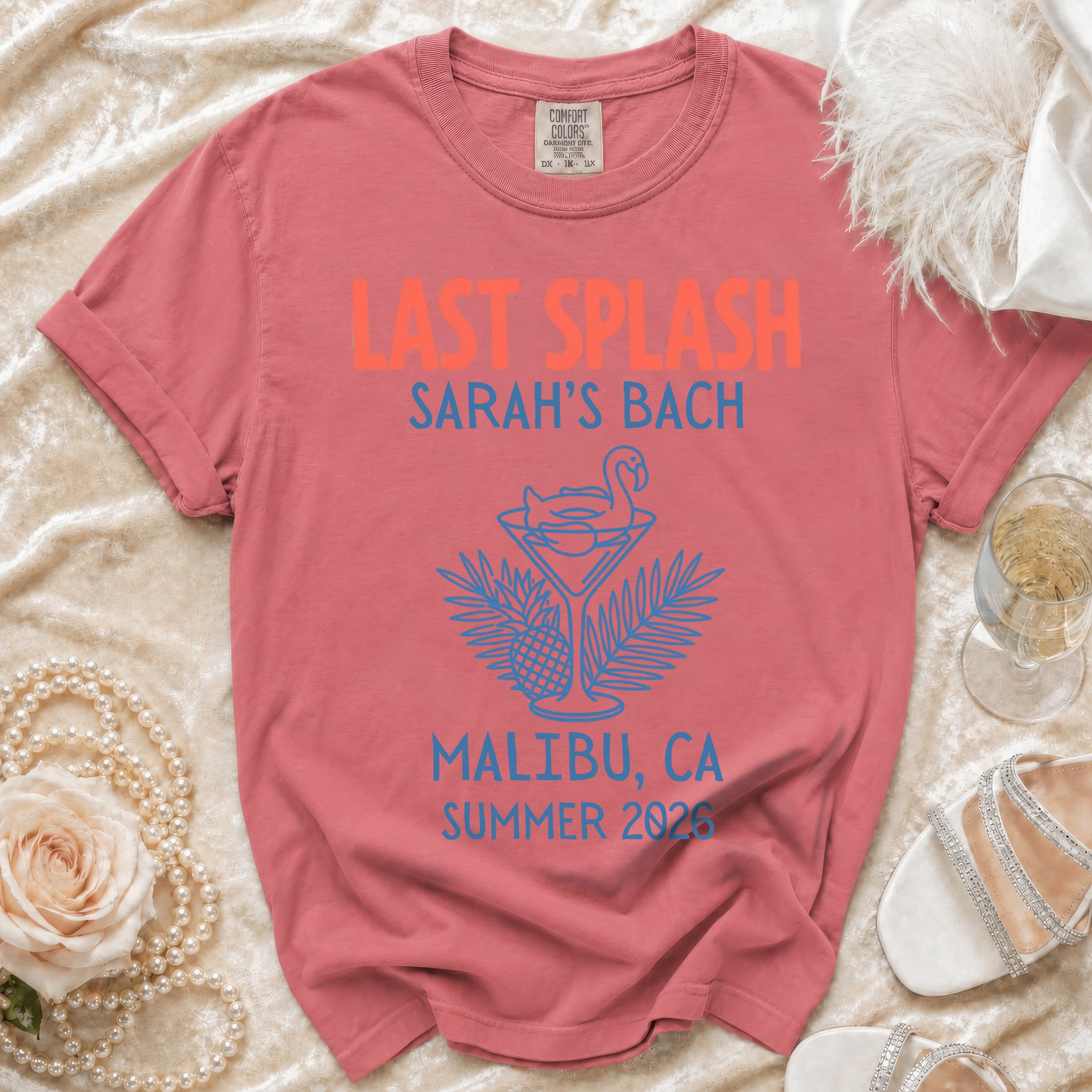 Coral t-shirt with "Last Splash Sarah's Bach Malibu, CA Summer 2026" graphics.