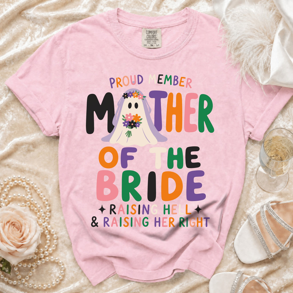 Pink t-shirt with "Proud Member Mother of the Bride Raising Hell & Raising Her Right" text.