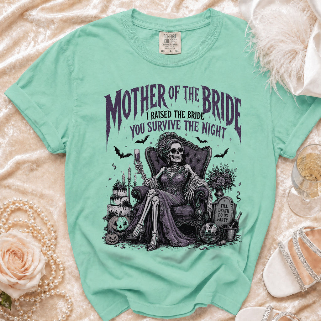 Mint green t-shirt with "Mother of the Bride, I Raised the Bride, You Survive the Night" text.